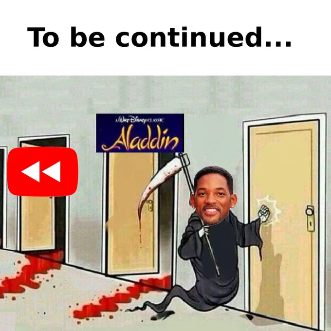 Death Knocking On Doors — Death Knocking meme edit with Will Smith's face on the reaper and an Aladdin poster, captioned 'To be continued...'