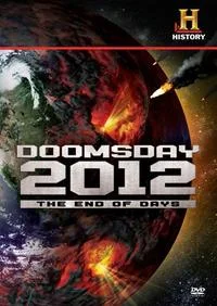 December 21St 2012 — DVD cover for 'Doomsday 2012: The End of Days' History Channel production showing Earth under meteor attack and destruction.