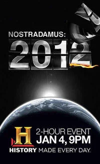 December 21St 2012 — History Channel promotional poster for 'Nostradamus: 2012' special airing January 4 at 9PM with dramatic Earth from space.