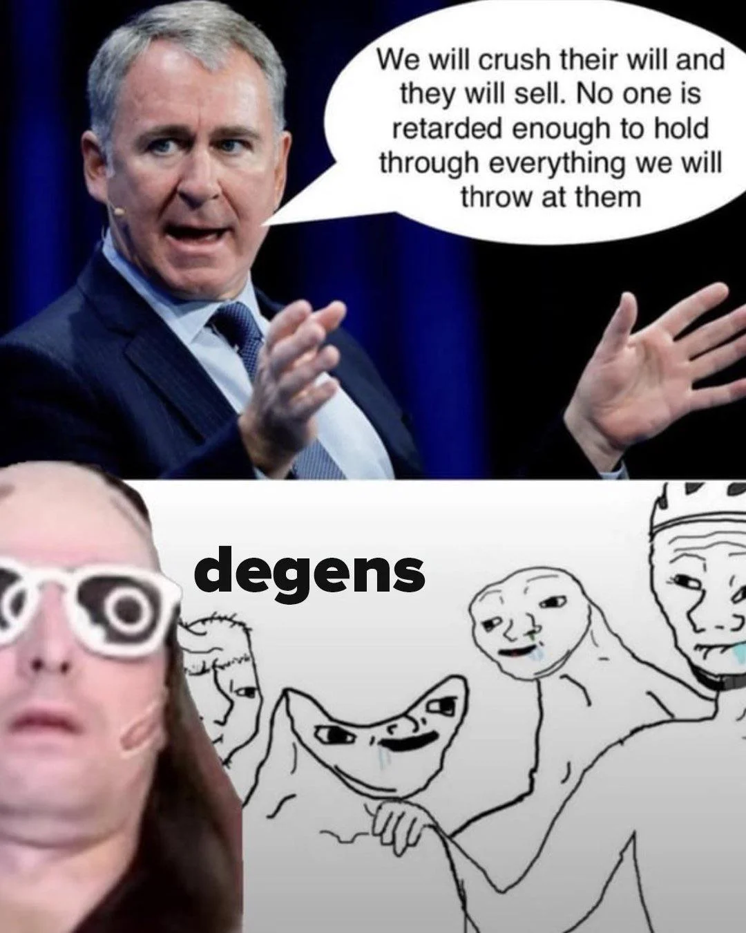 Degen (Slang — Ken Griffin meme vs drooling degen wojaks about holding through market pressure