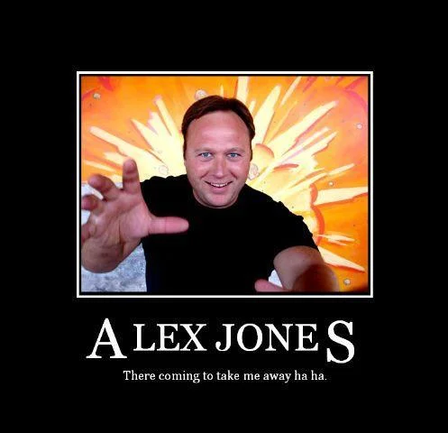 Demotivational Posters — Alex Jones with explosion effects and lightning background titled 'ALEX JONES' with caption about being taken away.