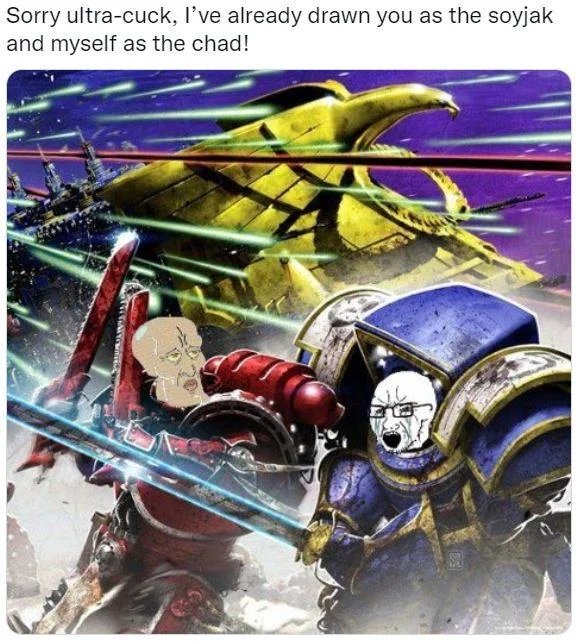 Depicted As A Soyjak — Warhammer 40k Space Marines edited with soyjak and chad faces