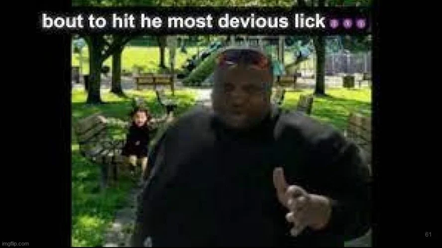 Dark image of heavyset man in park captioned 'bout to hit he most devious lick' with devil emoji in ironic parody style.