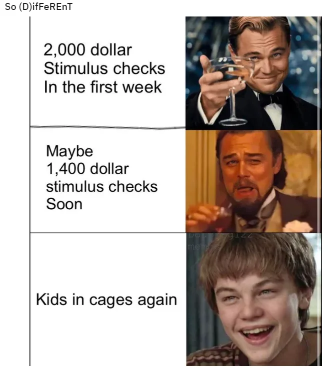 Different Rules — Three-panel Leonardo DiCaprio reaction meme titled So DifFeREnT about stimulus checks and kids in cages