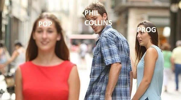 Music meme labeling Distracted Boyfriend characters representing Phil Collins abandoning prog rock for pop.