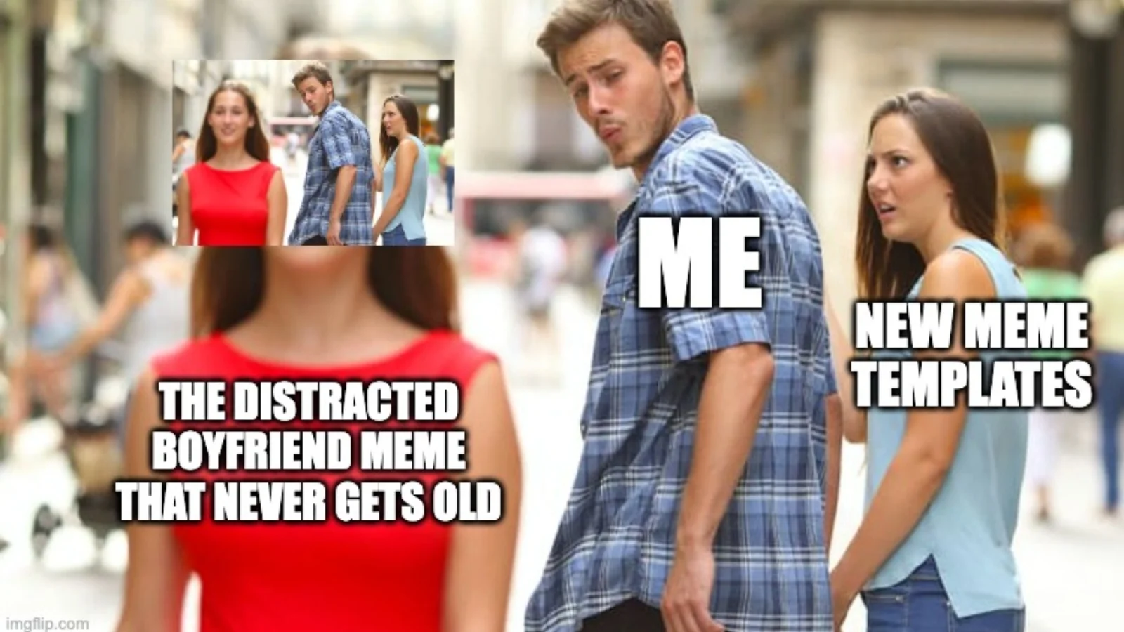 Self-referential Distracted Boyfriend variant with passing woman replaced by inset original meme image.