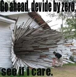 Divide By Zero — Dramatic vortex image with text 'Go ahead, devide by zero, see if i care' showing catastrophic debris.