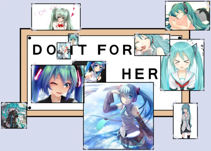 Hatsune Miku 'Do It For Her' collage with Vocaloid fan art around the sign