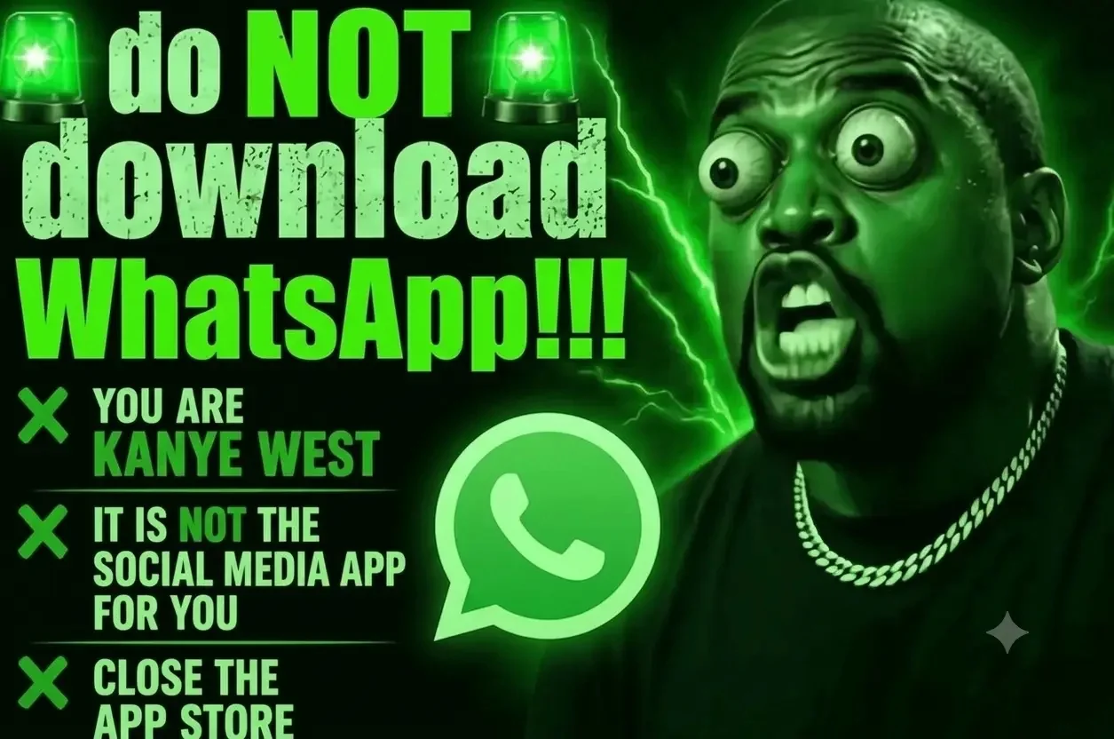 Do Not Download Twitter — Do Not Download WhatsApp meme featuring Kanye West with bulging eyes in green WhatsApp color scheme
