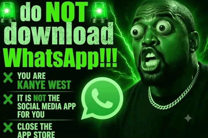 Do Not Download Twitter — Do Not Download WhatsApp meme featuring Kanye West with bulging eyes in green WhatsApp color scheme