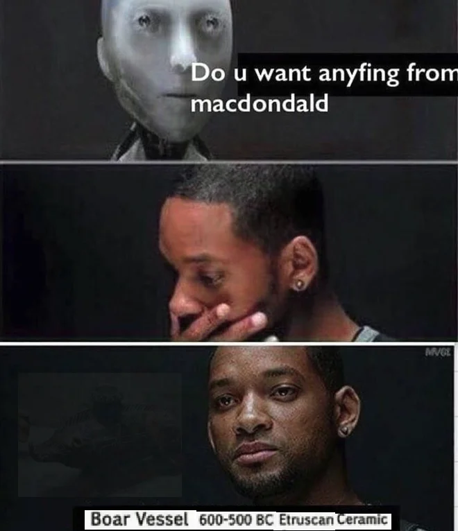 Do U Want Anyfing From Macdondald Borgar — Macdondald meme with punchline replaced by Etruscan boar vessel artifact