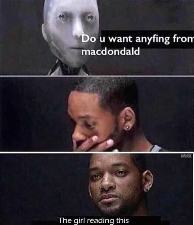 Do U Want Anyfing From Macdondald Borgar — Three-panel macdondald meme ending with caption 'The girl reading this'