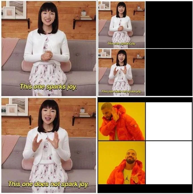 Does It Spark Joy? — Combined Marie Kondo and Drake Hotline Bling blank meme template