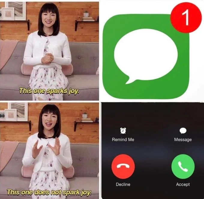 Does It Spark Joy? — Marie Kondo meme contrasting a text message notification with an incoming phone call