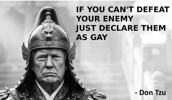Trump in warrior helmet with satirical Don Tzu quote about declaring enemies gay