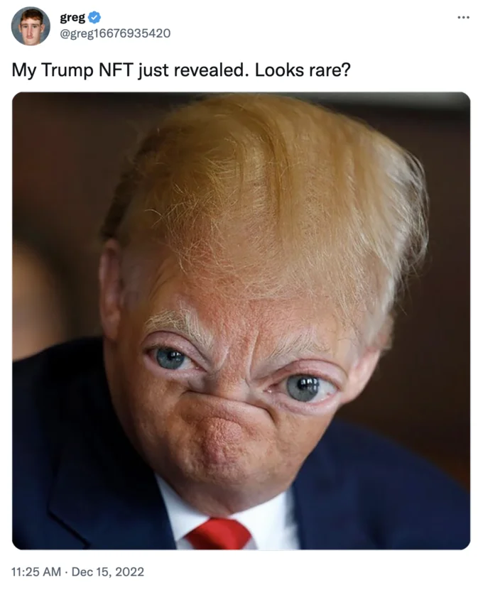 Donald Trump Nfts — Tweet with a distorted, squashed image of Donald Trump's face joking about a rare NFT reveal.