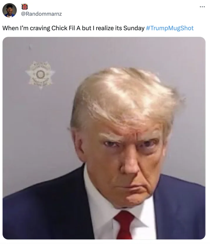 Donald Trumps Mugshot — Tweet using Trump's mugshot as a reaction to Chick-Fil-A being closed Sunday