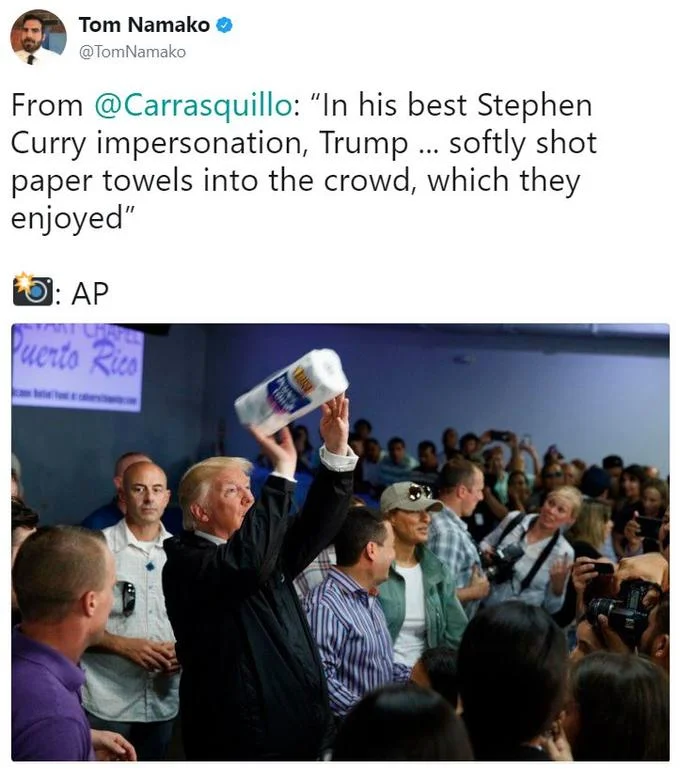 Donald Trumps Paper Towel Toss — Tweet by Tom Namako describing Trump's paper towel throw as a Stephen Curry impersonation, with photo