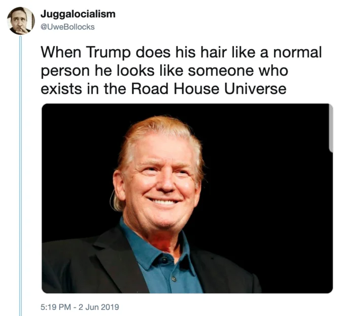 Donald Trumps Slicked Back Hair — Tweet joking Trump with normal hair looks like a Road House character