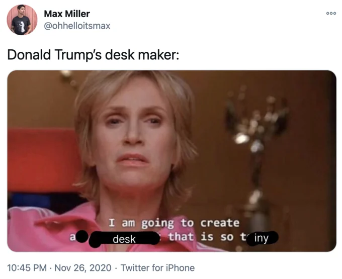 Donald Trumps Tiny Desk — Twitter screenshot featuring Jane Lynch from Glee imagining the tiny desk maker's reaction.
