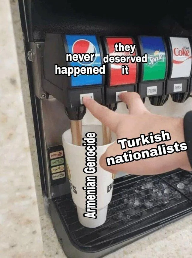 Double soda pour meme about Armenian Genocide denial by Turkish nationalists.