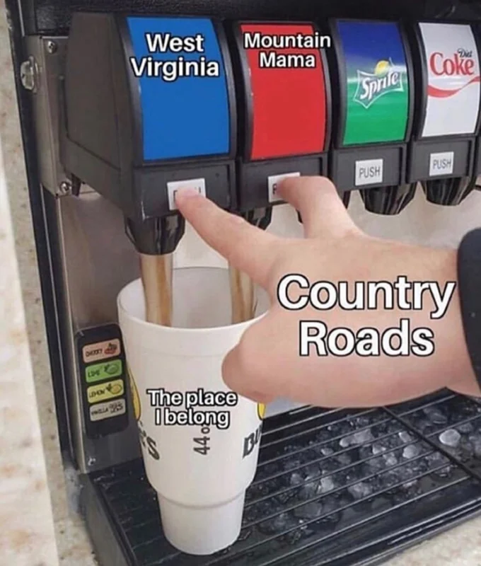 Double soda pour meme with West Virginia, Mountain Mama, Country Roads and The place I belong captions.