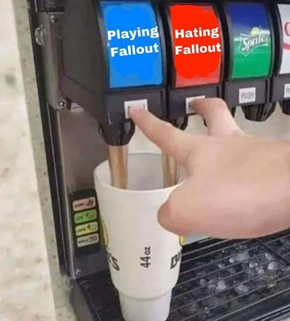 Double soda pour meme with 'Playing Fallout' and 'Hating Fallout' text over the two soda buttons.