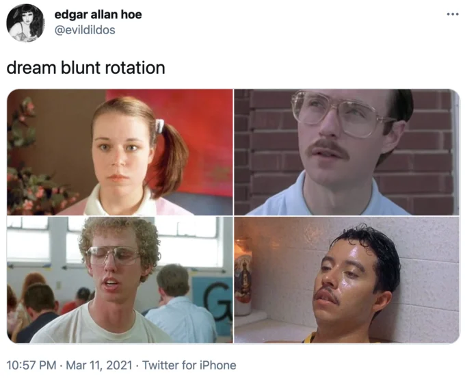 Dream Blunt Rotation Nightmare Blunt Rotation — March 2021 tweet with 2x2 grid from Napoleon Dynamite cult film stills.