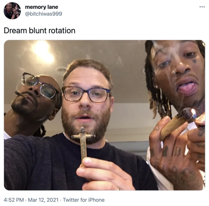 Dream Blunt Rotation Nightmare Blunt Rotation — March 2021 tweet with photo of Snoop Dogg, Seth Rogen, and Wiz Khalifa smoking.