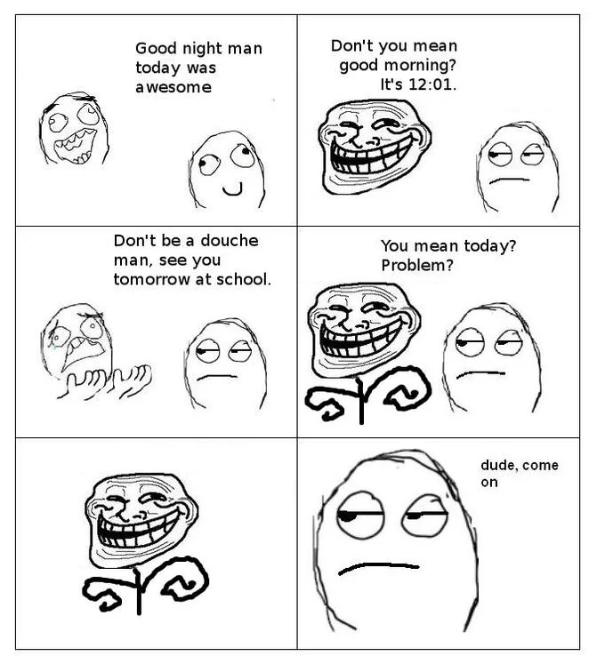 Rage comic with troll face trolling at midnight, ending with Dude Come On face reaction