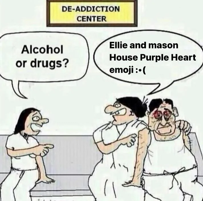 De-addiction center cartoon joke about being addicted to Ellie and Mason House