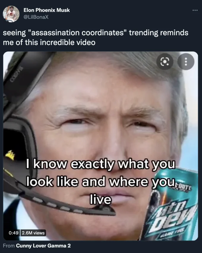 Elon Musks Assassination Coordinates — Trump gamer meme with caption I know exactly what you look like and where you live