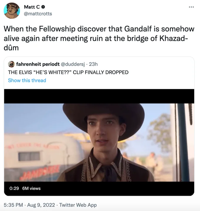 Elvis "He's White" Clip — Tweet comparing Elvis clip reaction to Lord of the Rings Fellowship discovering Gandalf alive