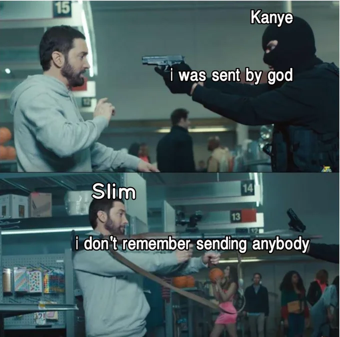 Eminem Holding A Rocket Launcher — 15 Kanye i was sent by god Slim 14 13 don't remember sending anybody 121