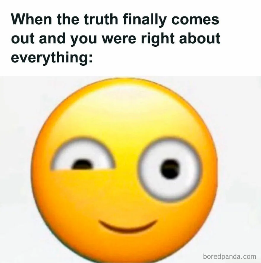 Lopsided yellow smiley emoji with smug expression and caption about being right.
