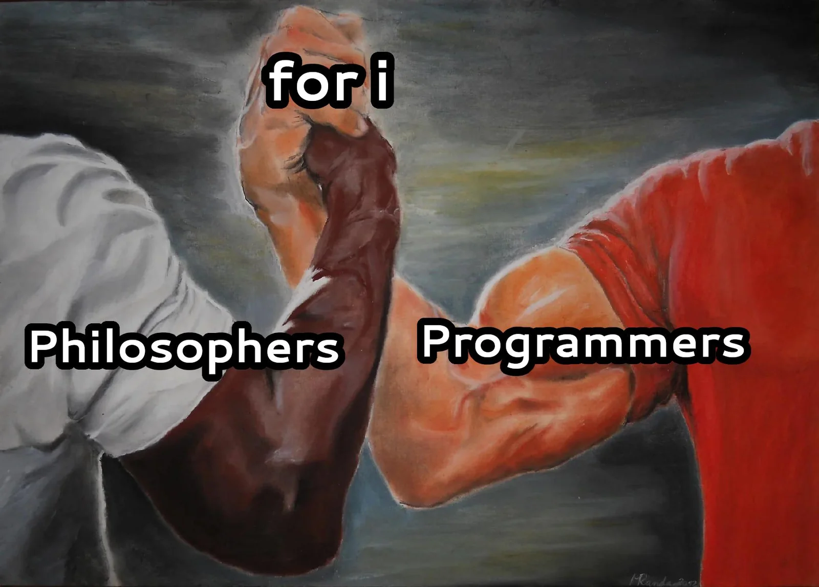 Epic Handshake meme labeling left arm 'Philosophers', right arm 'Programmers', hands 'for i.'