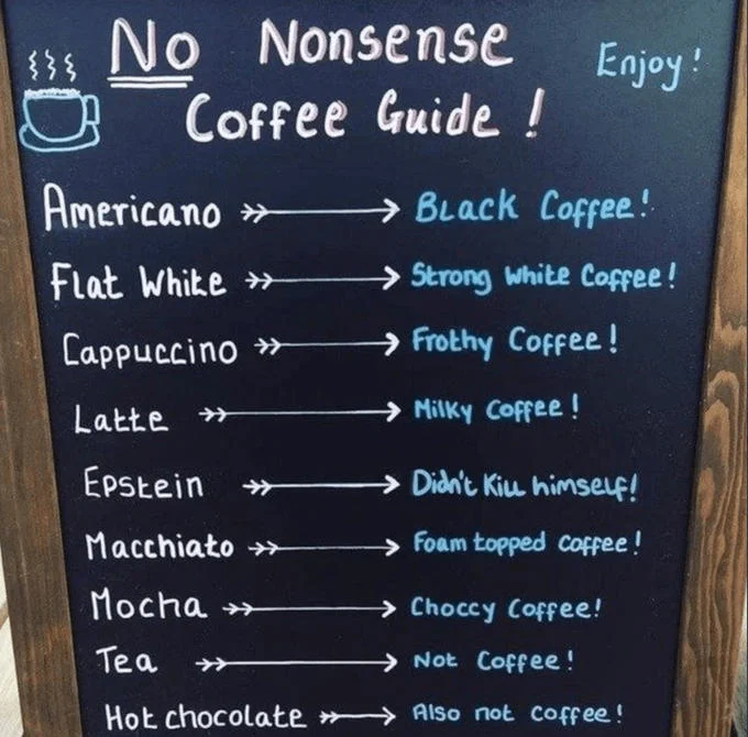 Epstein Didnt Kill Himself — Chalkboard coffee guide with 'Epstein' listed as joke entry mapping to conspiracy phrase.