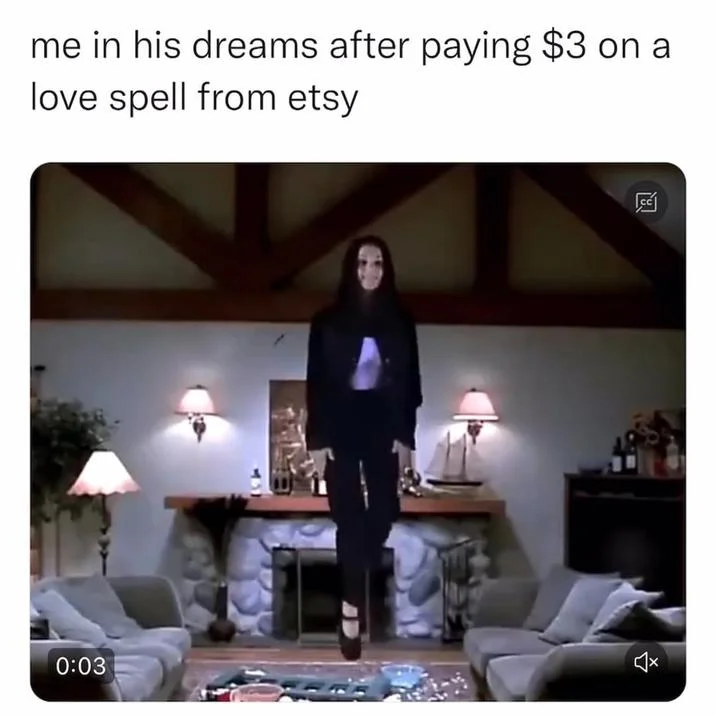 Etsy Witch — Meme showing scary Samara-like figure captioned 'me in his dreams after paying $3 on a love spell from etsy'