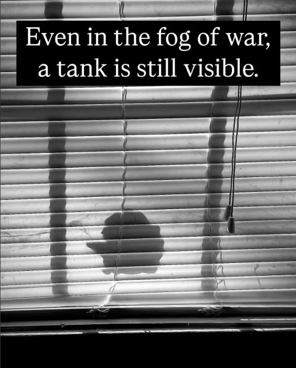Even In The Fog Of War A Tank Is Still Visible — Even in the fog of war, a tank is still visible.