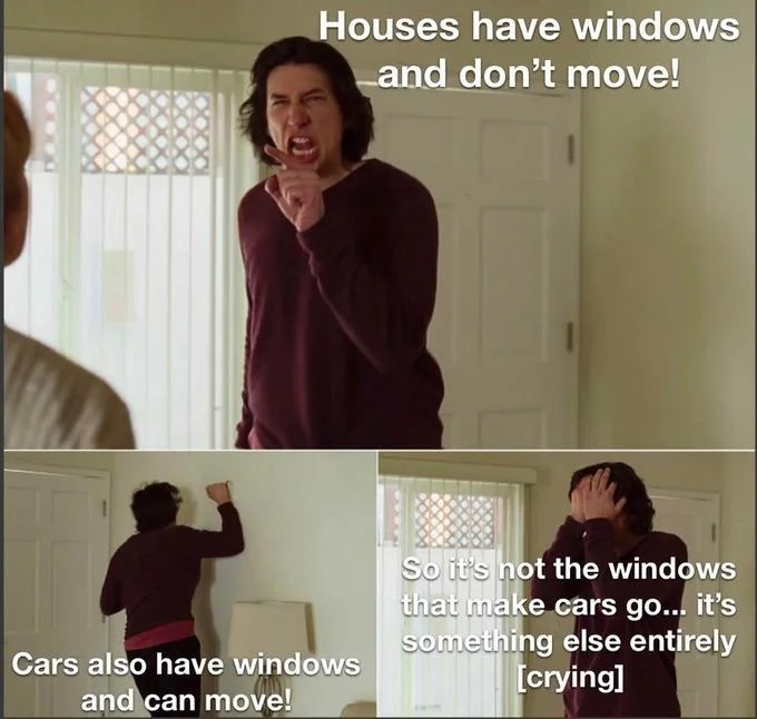 Every Day I Wake Up — Three-panel meme about houses and cars both having windows but only cars moving.