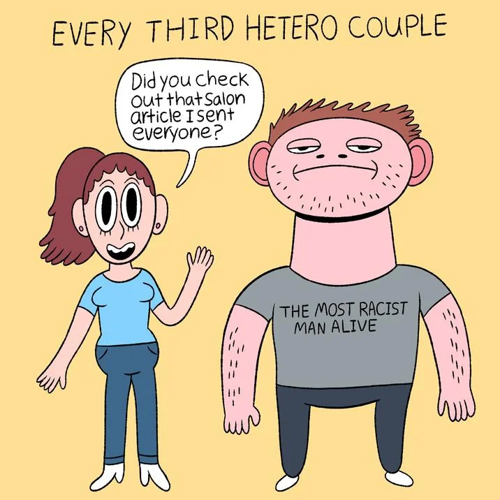 Every Third Hetero Couple The Most Racist Man Alive — Cartoon captioned 'Every Third Hetero Couple' showing woman and hulking man in 'Most Racist Man Alive'