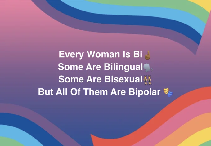 Every Woman Is Bi. You Just Need To Find Out If It's Polar Or Sexual — Pastel rainbow background with text listing Bi, Bilingual, Bisexual, and Bipolar as