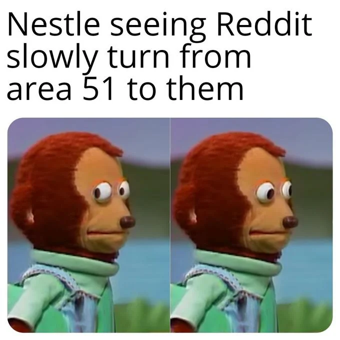 Evil Nestle — Monkey Puppet looking away then back meme about Nestlé noticing Reddit's attention shifting toward it