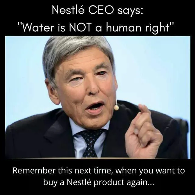Evil Nestle — Nestlé CEO Peter Brabeck-Letmathe speaking, captioned with a quote claiming water is not a human right