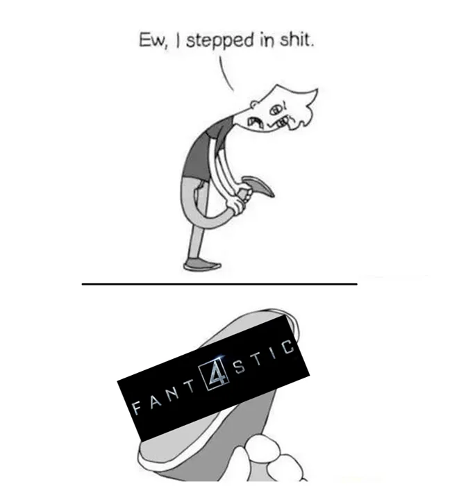 Ew I stepped in shit comic with Fant4stic movie logo on shoe