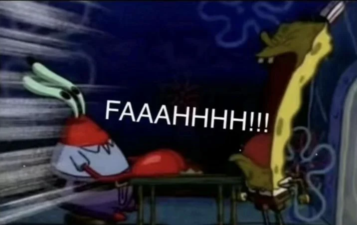 Fahh — SpongeBob SquarePants with exaggerated shout and 'FAAAHHHH!!!' text overlay.