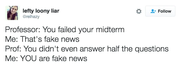 Fake News  3 — Tweet about student responding to failing grade with 'That's fake news.'