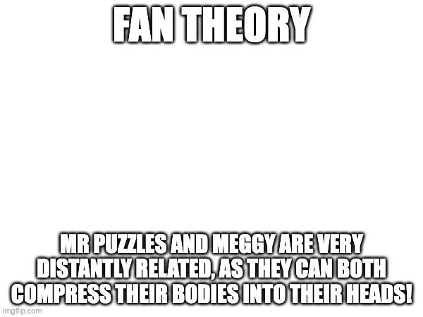 Fan Theory Meme — Text-based fan theory about fictional animated characters compressing bodies