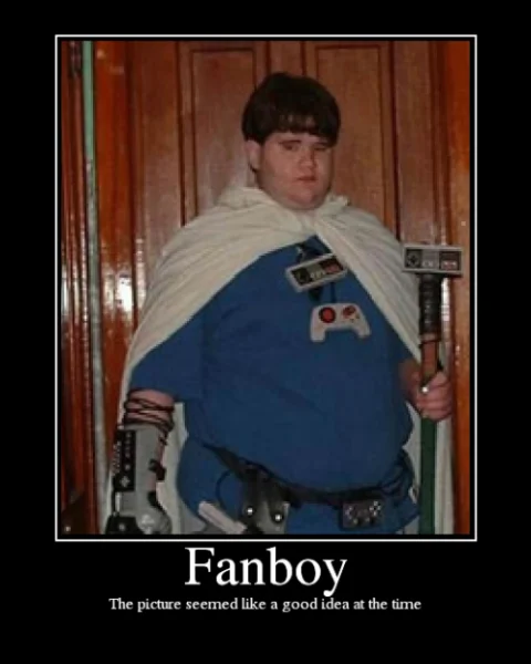 Fanboys — Demotivational poster of a cosplayer with NES controller lightsabers labeled Fanboy