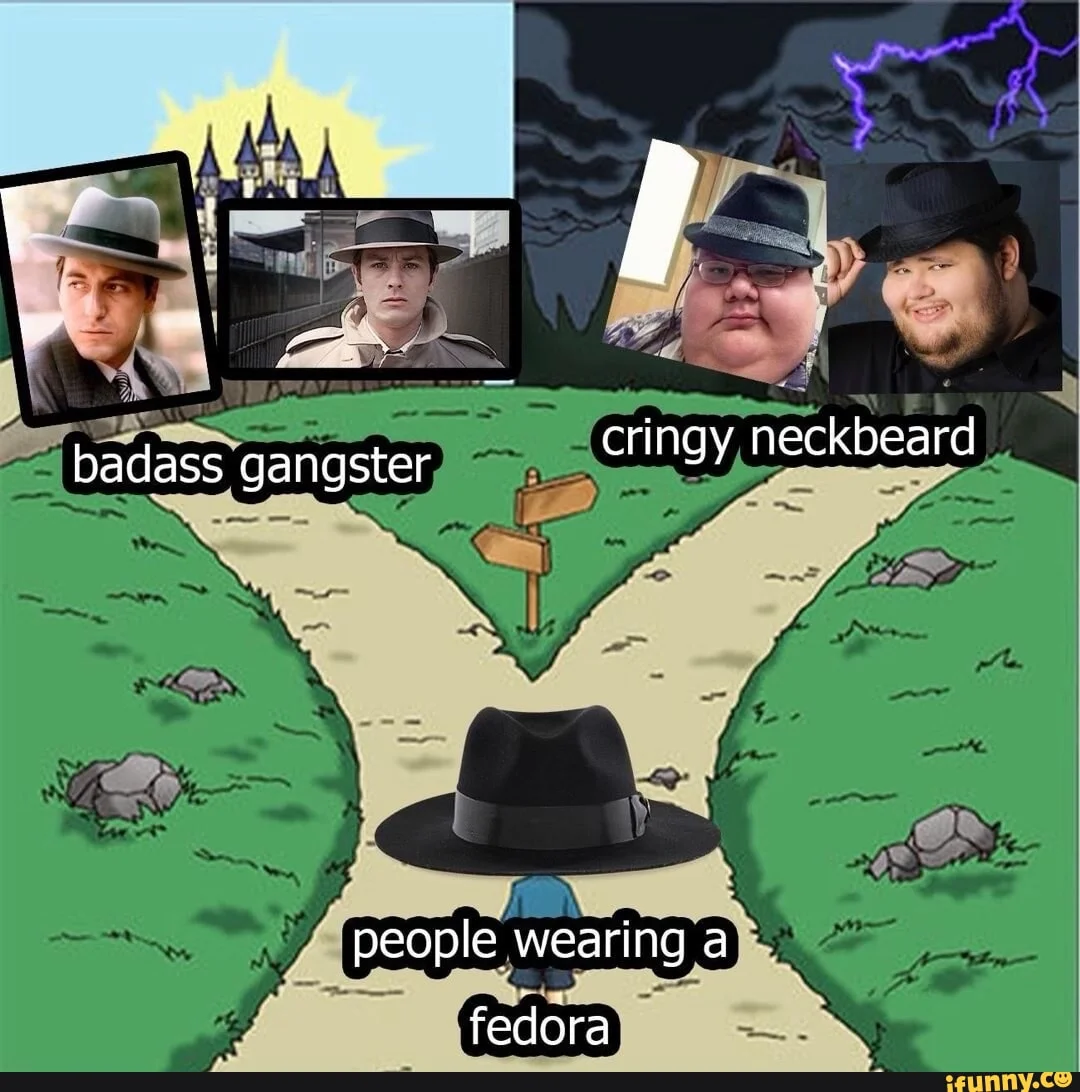 Fedora Neckbeard — Fedora fashion comparison meme: YES proper suit vs NO neckbeard fedora graphic tee stereotype